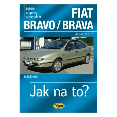 Údržba a opravy automobilů Fiat Bravo/Brava : zážehové motory ..., vznětové motory - Hans-Rüdige