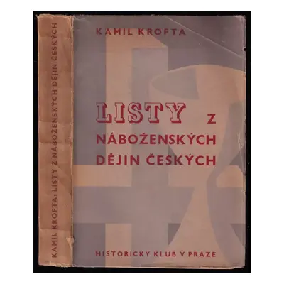 Listy z náboženských dějin českých - Kamil Krofta (1936, Historický klub)