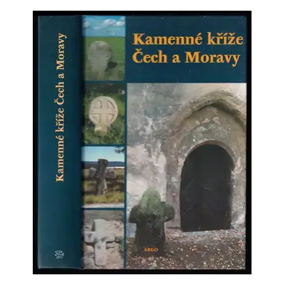 Kamenné kříže Čech a Moravy - Stanislav Wieser (1997, Argo)