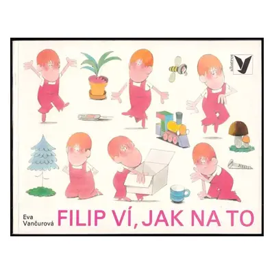 Filip ví, jak na to - Eva Vančurová (1981, Albatros)