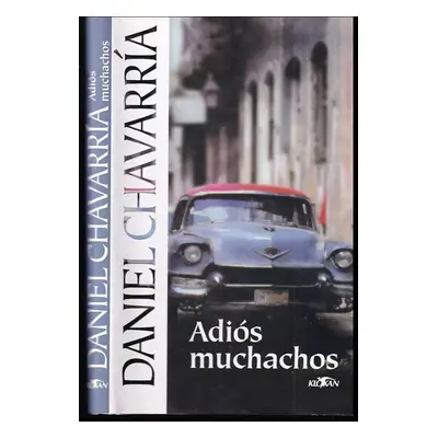 Adiós muchachos - Daniel Chavarria (2004, Alpress)