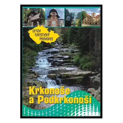 Krkonoše a Podkrkonoší - Ivo Paulík (2014, Ottovo nakladatelství)