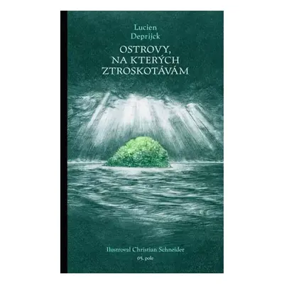 Ostrovy, na kterých ztroskotávám - Lucien Deprijck (2013, Smart Press)