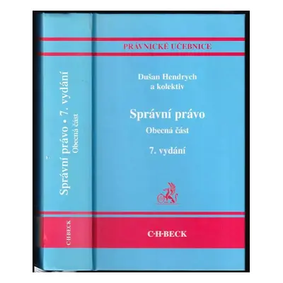 Správní právo : obecná část - Dušan Hendrych (2009, C.H. Beck)