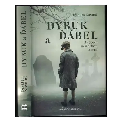 Dybuk a ďábel : o věcech mezi nebem a zemí - David Jan Novotný (2017, Brána)