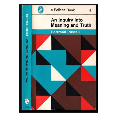 An Inquiry Into Meaning And Truth - Bertrand Russell (1963, Penguin Books)