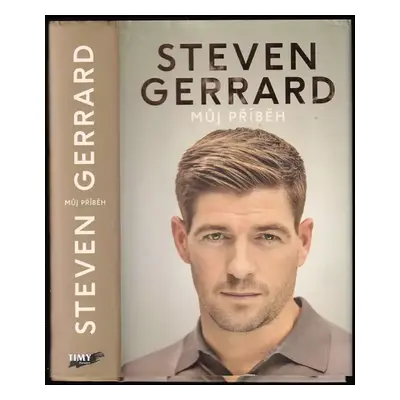 Můj příběh - Steven Gerrard, Donald McRae (2016, Timy Partners)