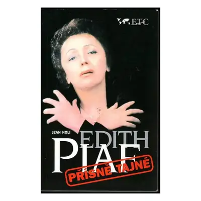 Edith Piaf : přísně tajné - Jean Noli (1996, ETC Publishing)