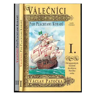 Válečníci pod plachtami korábů : Díl 1-2 - Václav Patočka (1993, Naše vojsko)