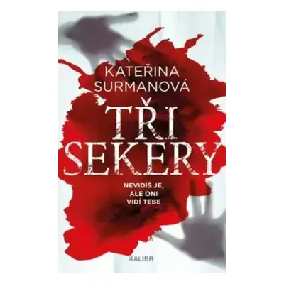 Tři Sekery : nevidíš je, ale oni vidí tebe - Kateřina Surmanová (2024, Euromedia Group)