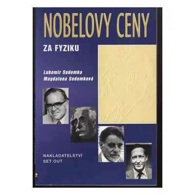 Nobelovy ceny za fyziku 1901-1997 - Lubomír Sodomka, Magdalena Sodomková (1997, Set Out)