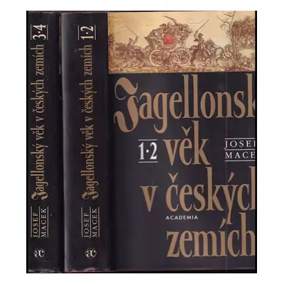 Jagellonský věk v českých zemích : 1471-1526 - Josef Macek (1992, Academia)