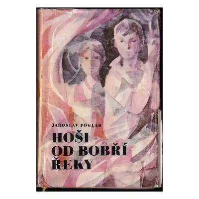 Hoši od Bobří řeky - Jaroslav Foglar (1969, Blok)