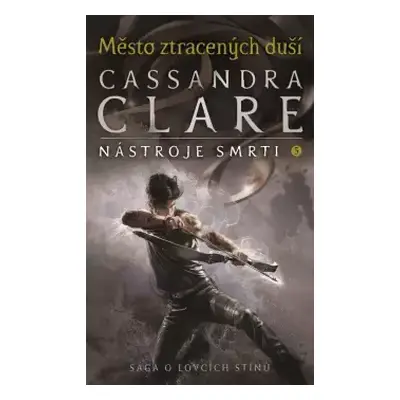 Nástroje smrti : Město ztracených duší - 5 - Cassandra Clare (2019, Slovart)