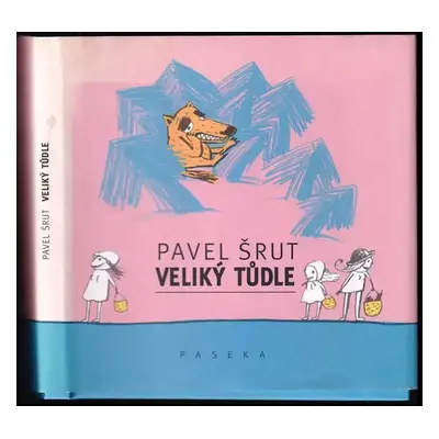 Veliký tůdle - Pavel Šrut (2003, Paseka)