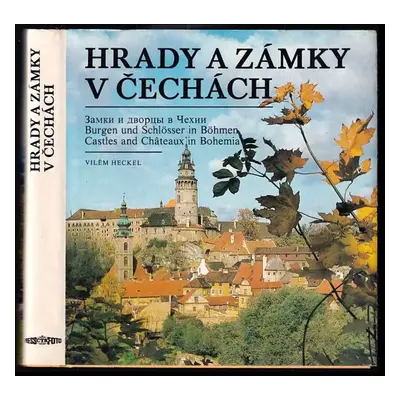 Hrady a zámky v Čechách : Zamky i dvorcy v Čechii = Burgen und Schlösser in Böhmen = Castles and