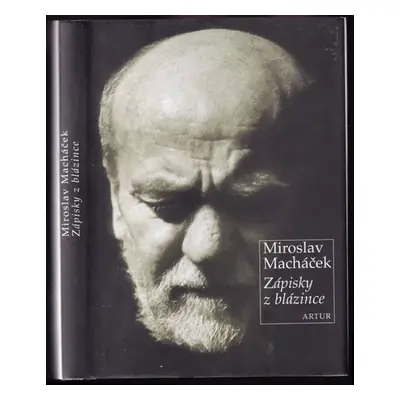 Zápisky z blázince - Miroslav Macháček, Kateřina Macháčková (2008, Artur)