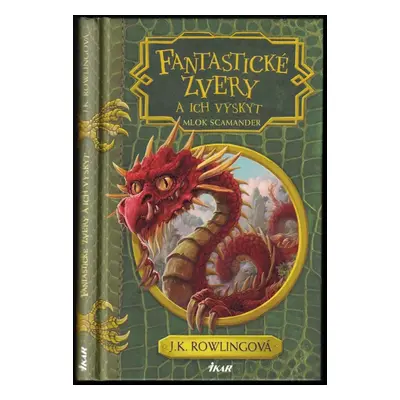 Fantastické zvery a ich výskyt - J. K Rowling, Harry Potter (2017, Ikar)