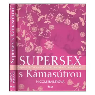 Supersex s Kámasútrou - Nicole Bailey (2012, Ikar)