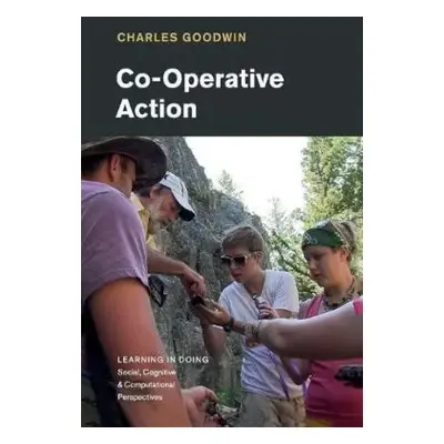 Co-Operative Action - Charles Goodwin (2019, Cambridge University Press)