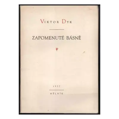 Zapomenuté básně - Viktor Dyk (1957, Dům osvěty)