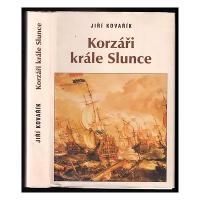 Korzárská válka : Korzáři krále Slunce - I - Jiří Kovařík (2001, Akcent)