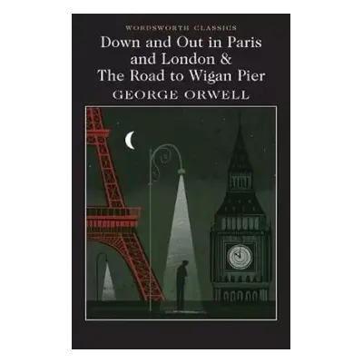 Down and Out in Paris and London & The Road to Wigan Pier - George Orwell (2021, Bohemian Ventur