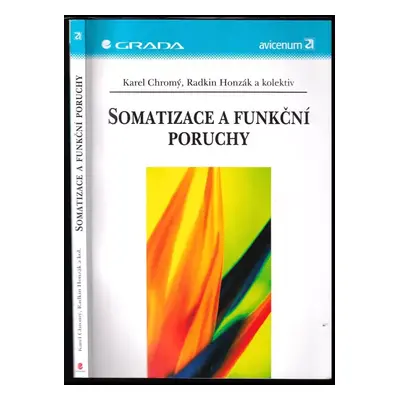 Somatizace a funkční poruchy - Radkin Honzák, Karel Chromý (2005, Grada)