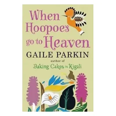 When Hoopoes Go to Heaven - Gaile Parkin (2012, The Book Service Ltd (TBS/GBS))