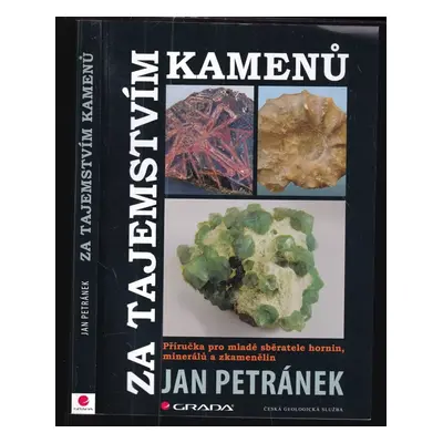 Za tajemstvím kamenů : příručka pro mladé sběratele hornin, minerálů a zkamenělin - Jan Petránek