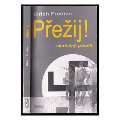 Přežij! : osudy válečné mládeže v Německu - Ulrich Frodien (2007, Nava)