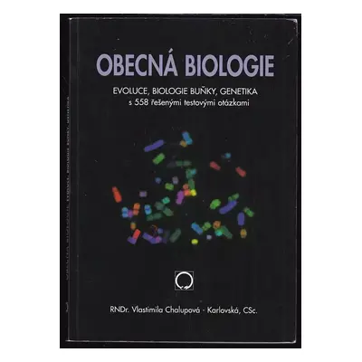 Obecná biologie : evoluce, biologie buňky, genetika s 558 řešenými testovými otázkami : středošk