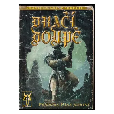 Dračí doupě - Příručka Pána jeskyně - fantasy hra na hrdiny - pravidla pro pokročilé - verze 1.6