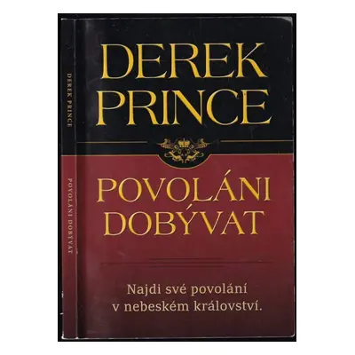 Povoláni dobývat : najdi své povolání v nebeském království - Derek Prince (2015, Kontakt.cz, s.