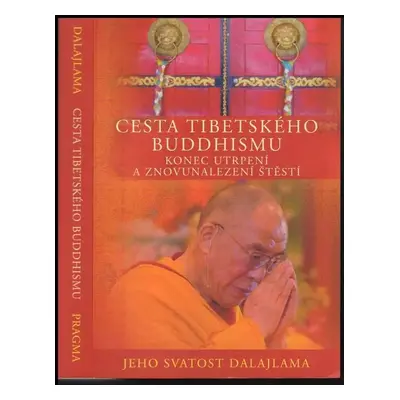 Cesta tibetského buddhismu : konec utrpení a znovunalezení štěstí - Bstan-'dzin-rgya-mtsho (2012