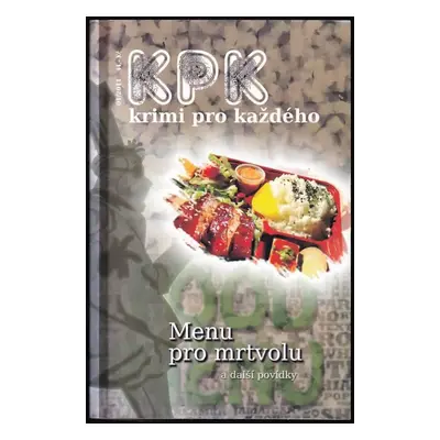 Menu pro mrtvolu a další povídky - Antonín Jirotka, Jan J Vaněk, Zoja Turková (2011, Enigma)