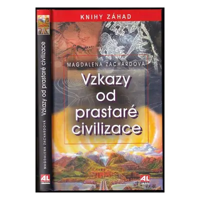 Vzkazy od prastaré civilizace - Magdalena Zachardová (2022, Alpress)