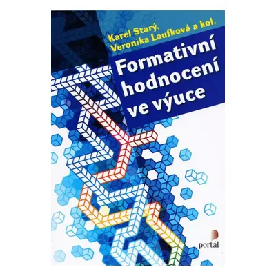 Formativní hodnocení ve výuce - Karel Starý, Veronika Laufková (2016, Portál)