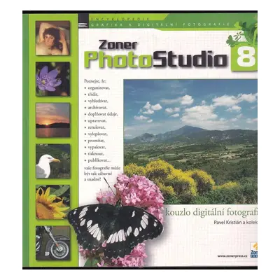 Zoner Photo Studio 8 : kouzlo digitální fotografie - Pavel Kristián (2005, Zoner Press)