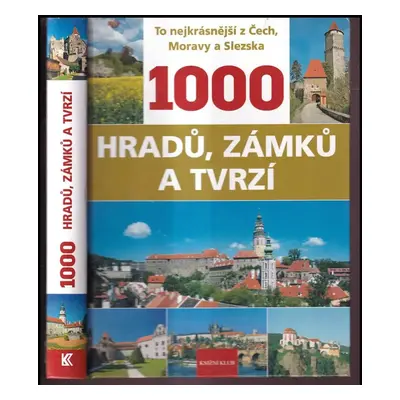 1000 hradů, zámků a tvrzí : [to nejkrásnější z Čech, Moravy a Slezska] - Petr David, Vladimír So