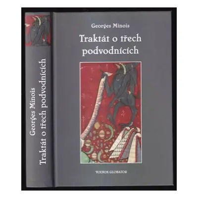 Traktát o třech podvodnících : příběh kacířské knihy, která neexistovala - Georges Minois (2011,