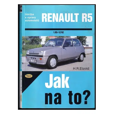 Údržba a opravy automobilů Renault R5 - Hans-Rüdiger Etzold (1999, Kopp)