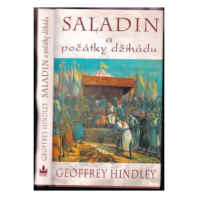 Saladin a počátky džihádu - Geoffrey Hindley (2009, Baronet)