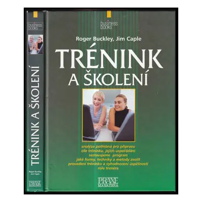 Trénink a školení - Roger Buckley, Jim Caple (2004, Computer Press)