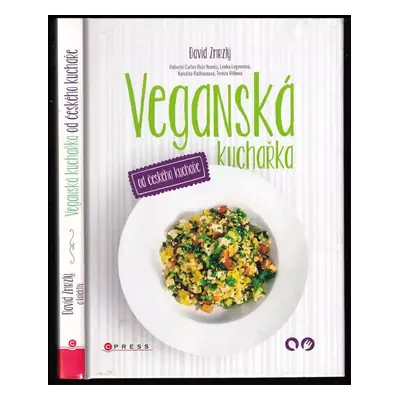 Veganská kuchařka : od českého kuchaře - Karolína Rathousová, David Zmrzlý, Roberto Carlos Ruiz 