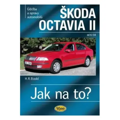 Údržba a opravy automobilů Škoda Octavia II Octavia/Octavia Combi : zážehové motory ..., vznětov