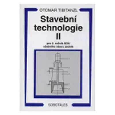 Stavební technologie : pro 2. ročník SOU učebního oboru zedník - II - Otomar Tibitanzl (2006, So