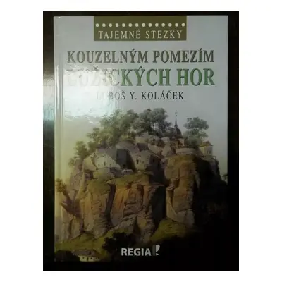 Kouzelným pomezím Lužických hor - Luboš Y Koláček (2014, Regia)