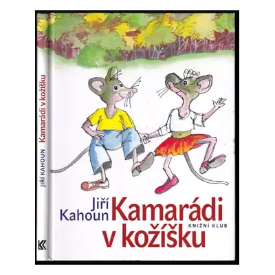 Kamarádi v kožíšku - Jiří Kahoun (2012, Knižní klub)