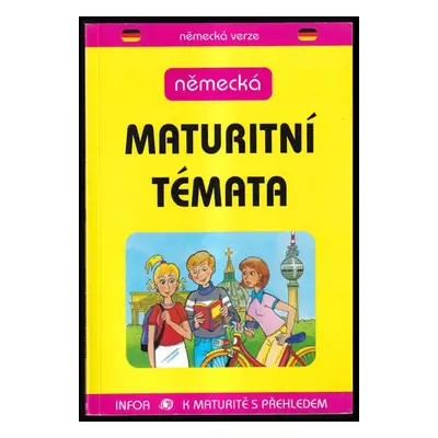 Německá maturitní témata - Linda Mynarik (2001, INFOA)